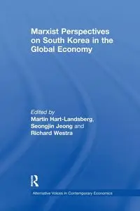 Marxist Perspectives on South Korea in the Global Economy - Martin Hart-Landsberg