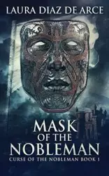 Mask Of The Nobleman - Laura Diaz De Arce