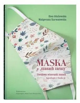 Maska w "czasach zarazy" - Ewa Głażewska, Małgorzata Karwatowska