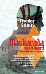 Maskarada wokół śmierci. Nazistowski świat na.. - Tivadar Soros