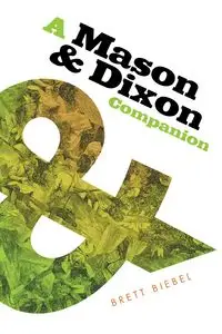 Mason & Dixon Companion - Brett Biebel