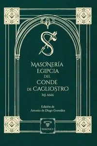 Masonería Egipcia del Conde de Cagliostro (Ms. 6666) - Cagliostro Conde duque de