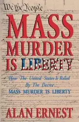 Mass Murder is Liberty - Ernest Alan