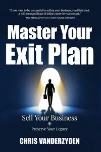 Master Your Exit Plan - Chris Vanderzyden