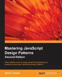Mastering JavaScript Design Patterns Second Edition - Simon Timms