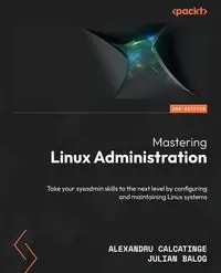 Mastering Linux Administration - Second Edition - Calcatinge Alexandru