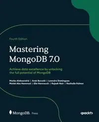 Mastering MongoDB 7.0 - Fourth Edition - Aleksendrić Marko