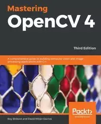 Mastering OpenCV 4 - Third Edition - Roy Shilkrot