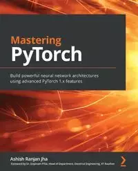 Mastering PyTorch - Jha Ashish Ranjan