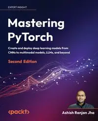 Mastering PyTorch - Second Edition - Jha Ashish Ranjan