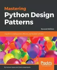 Mastering Python Design Patterns - Ayeva Kamon