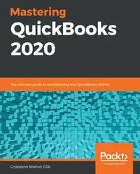 Mastering QuickBooks 2020 - Shelton CPA Crystalynn