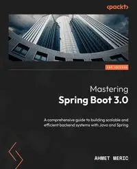 Mastering Spring Boot 3.0 - Meric Ahmet