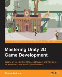 Mastering Unity 2D Game Development - Jackson Simon