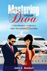 Mastering Your Diva - John C. Botdorf