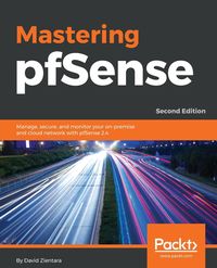 Mastering pfSense - Second Edition - David Zientara