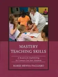 Mastery Teaching Skills - Marie Pagliaro Menna