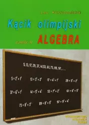 Matematyka. Kącik olimpijski. Część II. Algebra - Lev Kurlyandchik