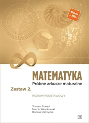 Matematyka LO Próbne arkusze z.2 ZP - Tomasz Szwed, Marcin Wesołowski, Bożena Ustrzycka