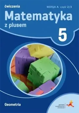 Matematyka SP 5 Z Plusem Geometria wersja A GWO - M. Dobrowolska, A. Mysior, P. Zarzycki