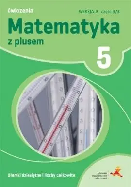 Matematyka SP 5 Z Plusem Ułamki wersja A GWO - Z. Bolałek, M. Dobrowolska, A. Mysior, S. Wojtan