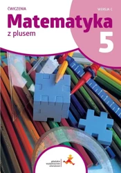 Matematyka SP 5 Z plusem ćw. w.C - M. Dobrowolska, Z. Bolałek, S. Wojtan, P. Zarzycki