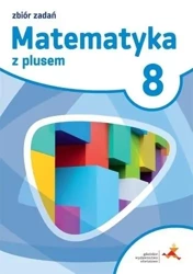 Matematyka SP 8 Z plusem Zbiór zadań w.2018 GWO - M. Braun, J. Lech, M. Pisarski