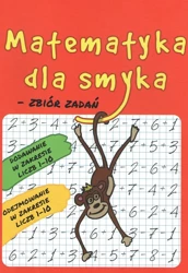 Matematyka dla Smyka. Zbiór Zadań zakres 1-10 - Juniorbooks