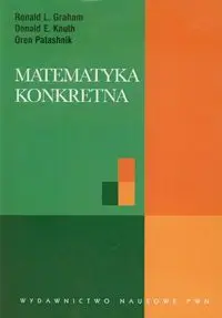 Matematyka konkretna - Graham Ronald L., Donald E. Knuth, Oren Patashnik