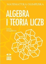 Matematyka olimpijska. Algebra i teoria liczb - Adam Neugebauer