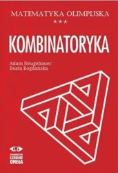 Matematyka olimpijska. Kombinatoryka - Adam Beata Neugebauer. Bogdańska