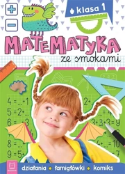 Matematyka ze smokami. Klasa 1. Działania - Anna Podgórska