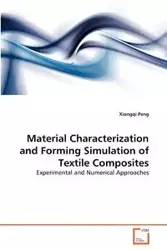 Material Characterization and Forming Simulation of Textile Composites - Peng Xiongqi