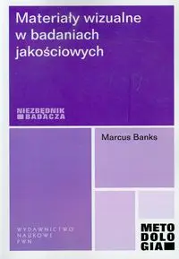 Materiały wizualne w badaniach jakościowych - Marcus Banks