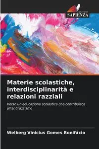 Materie scolastiche, interdisciplinarità e relazioni razziali - Gomes Bonifácio Welberg Vinicius