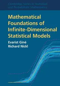 Mathematical Foundations of Infinite-Dimensional Statistical Models - Giné Evarist