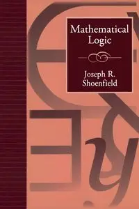 Mathematical Logic - Joseph R. Shoenfield