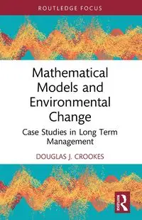 Mathematical Models and Environmental Change - Douglas J. Crookes