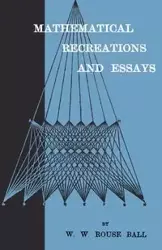 Mathematical Recreations And Essays - Ball W. W. Rouse