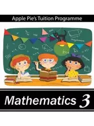 Mathematics 3 - Apple Pie's Tuition Programme