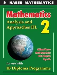 Mathematics: Analysis and Approaches HL - Michael By (author)  Haese, Mark By (author)  Humphries, Chris By (author)  Sangwin, By (author)