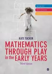 Mathematics Through Play in the Early Years - Kate Tucker