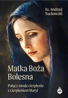 Matka Boża Bolesna - Andrzej Nackowski