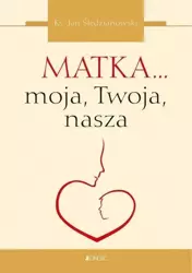 Matka... moja, Twoja, nasza - Jan Śledzianowski