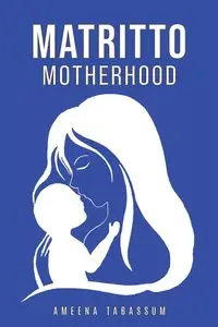 Matritto | Motherhood - Tabassum Ameena