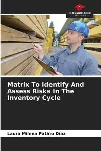 Matrix To Identify And Assess Risks In The Inventory Cycle - Laura Milena Patiño Díaz