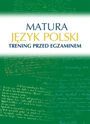 Matura. Język polski. Trening przed egzaminem - Małgorzata Kosińska-Pułka