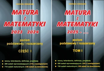 Matura z matematyki 2025 -poziom podstawowy i rozszerzony Tom 1 +2 Kiełbasa - Andrzej Kiełbasa