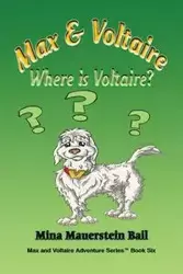 Max and Voltaire Where is Voltaire? - Mina Bail  Mauerstein