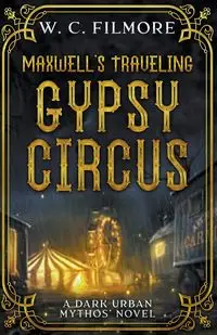 Maxwell's Traveling Gypsy Circus - willie filmore